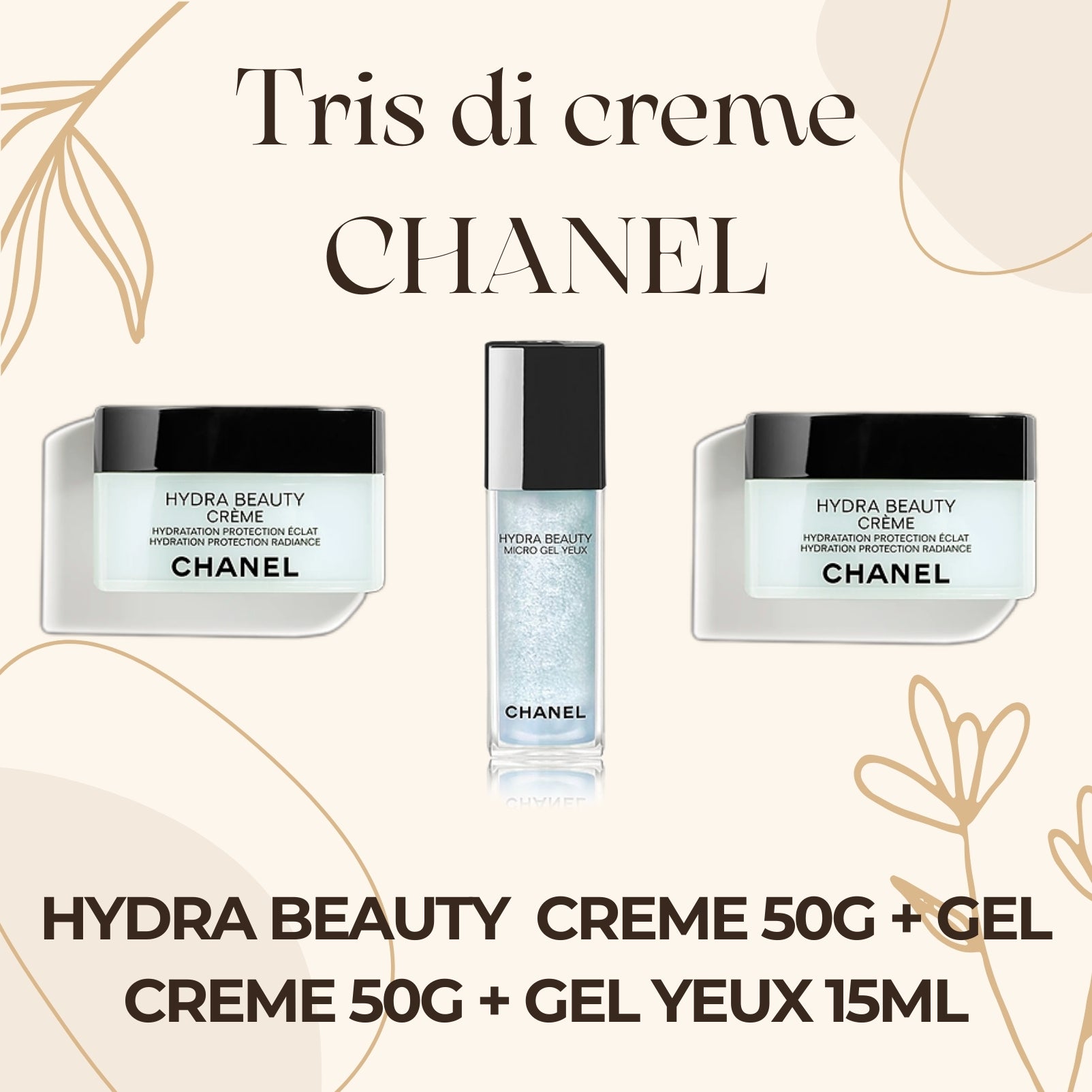 TRIS CREME CHANEL - HYDRA BEAUTY CREME 50G + GEL CREME 50G + GEL YEUX 15ML